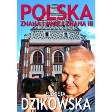 Polska znana i mniej znana. Tom 3 - El�bieta Dzikowska