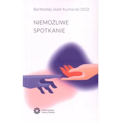 Niemo�liwe spotkanie - Bart�omiej J�zef Kucharski