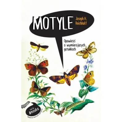 Motyle. Opowie�ci o wymieraj�cych gatunkach - H Josef Reicholf
