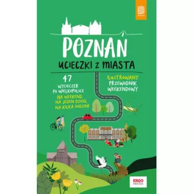 Pozna�. Ucieczki z miasta. Przewodnik weekendowy - Krzysztof Dopiera�a