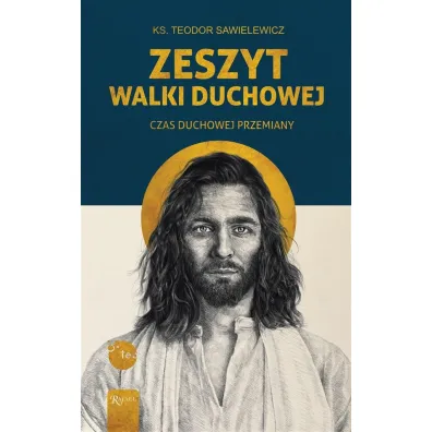 Zeszyt Walki duchowej, Czas Duchowej Przemiany - Teodor Sawielewicz