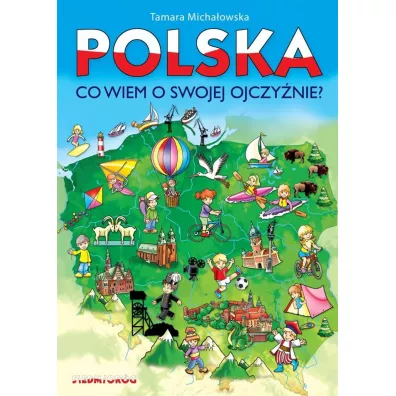 Polska, co wiem o swojej ojczy�nie? - Tamara Micha�owska