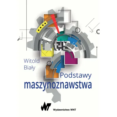 Podstawy maszynoznawstwa - Witold Bia�y