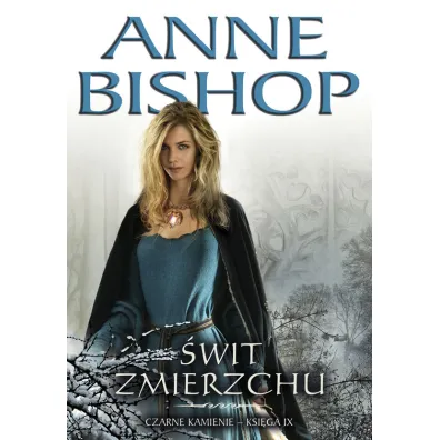 �wit Zmierzchu. Czarne Kamienie. Tom 9 - Anne Bishop