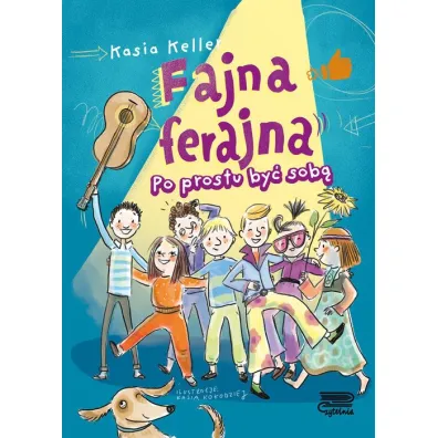 Po prostu by� sob�. Fajna ferajna. Tom 1 - Kasia Keller