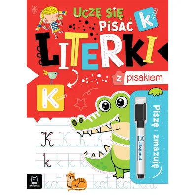 Pisz� i zmazuj�. Ucz� si� pisa� literki z pisakiem - Anna Podg�rska