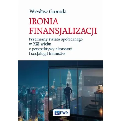 Ironia finansjalizacji - Wies�aw Gumu�a