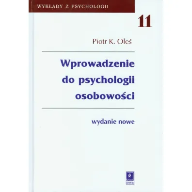 Wyk�ady z psychologii 11. Wprowadzenie do psychologii osobowo�ci - Piotr Ole�