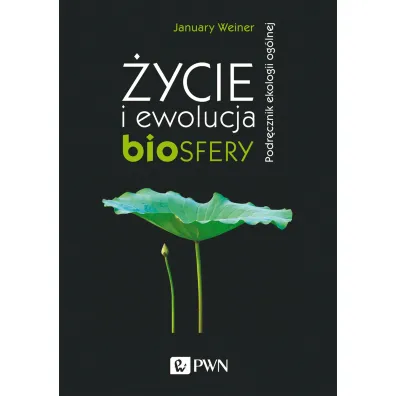 �ycie i ewolucja biosfery. Podr�cznik ekologii og�lnej - January Weiner