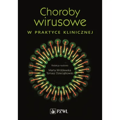 Choroby wirusowe w praktyce klinicznej - Marta Wr�blewska, Tomasz Dzieci�tkowski