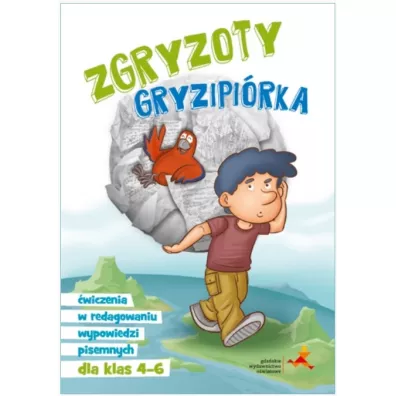 Zgryzoty Gryzipirka. wiczenia w redagowaniu wypowiedzi pisemnych. Klasy 4-6 szkoy podstawowej