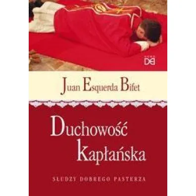 Duchowo�� kap�a�ska. S�udzy Dobrego Pasterza - Juan Esquerda Bifet