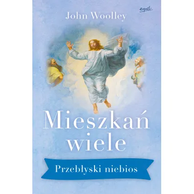 Mieszka� wiele przeb�yski niebios - John  Ks Woolley