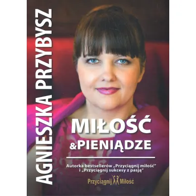 Mi�o�� i Pieni�dze - Agnieszka Przybysz