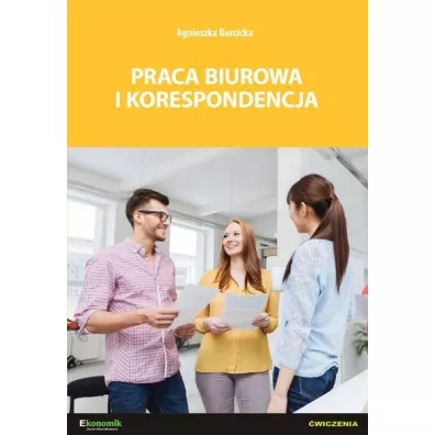 Praca biurowa i korespondencja. �wiczenia - Agnieszka Burcicka