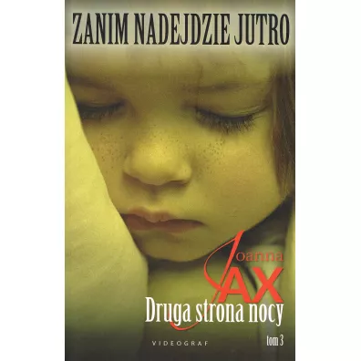 Druga strona nocy. Zanim nadejdzie jutro. Tom 3 - Joanna Jax