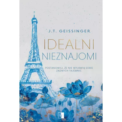 Idealni nieznajomi - J. T. Geissinger