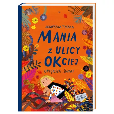 Mania z ulicy OKciej upiksza wiat - Agnieszka Tyszka