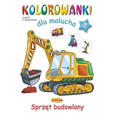 Sprz�t budowlany. Kolorowanki dla malucha - Ernest B��dowski
