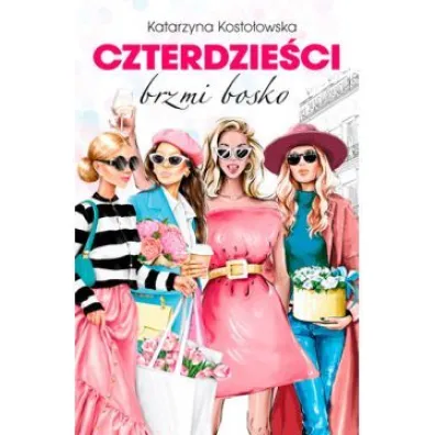 Czterdzie�ci brzmi bosko - Katarzyna Kosto�owska