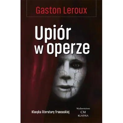Upi�r w operze - Leroux Gaston