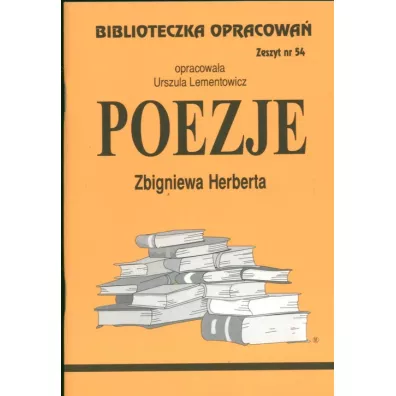 Poezje Zbigniewa Herberta. Biblioteczka opracowa�. Zeszyt nr 54 - Urszula Lementowicz