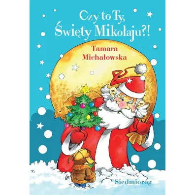 Czy to Ty, �wi�ty Miko�aju?! - Tamara Micha�owska