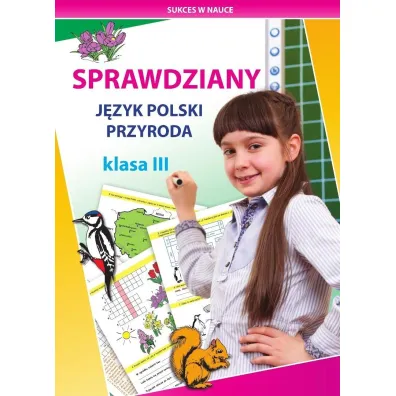 Sprawdziany. J�zyk polski, przyroda. Klasa III - Beata Guzowska, Iwona Kowalska