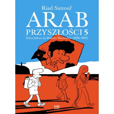 Dzieci�stwo na Bliskim Wschodzie (1992-1994). Arab przysz�o�ci. Tom 5 - Riad Sattouf