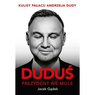 Dudu�. Prezydent we mgle