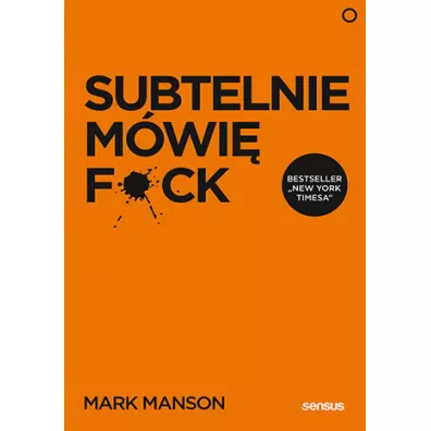 Subtelnie mwi f*ck - Mark Manson