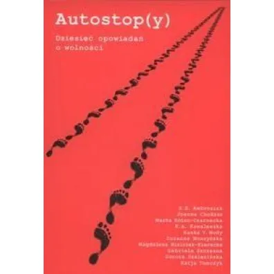 Autostop(y) Dziesi�� opowiada� o wolno�ci