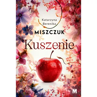 Kuszenie. Ewa i Adam. Tom 1 - Katarzyna Berenika Miszczuk