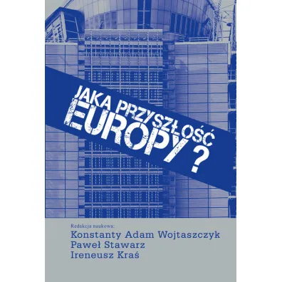 Jaka przysz�o�� Europy? - Konstanty Adam Wojtaszczyk