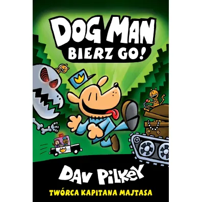 Bierz go! Dogman. Tom 2 - Dav Pilkey