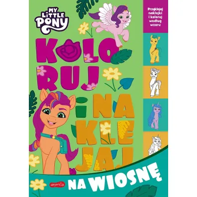 My Little Pony. Koloruj i naklejaj na wiosn�