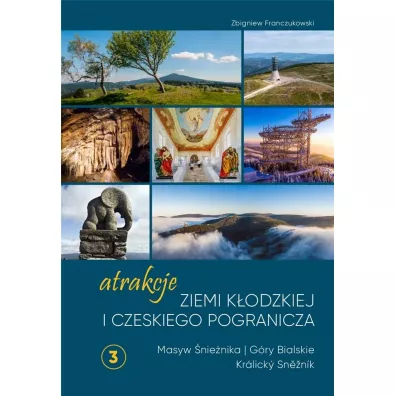 Atrakcje Ziemi K�odzkiej i czeskiego pogranicza Masyw �nie�nika i G�ry Bialskie Kr�lick� Sn�n�k 3 - Zbigniew Franczukowski