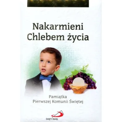 Nakarmieni Chlebem �ycia. Pami�tka Pierwszej Komunii �wi�tej (ch�opiec)