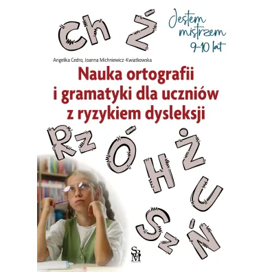 Jestem mistrzem. Nauka ortografii i gramatyki dla uczni�w z ryzykiem dysleksji - Angelika  Cedro, Joanna  Michniewicz-Kwiatkowska