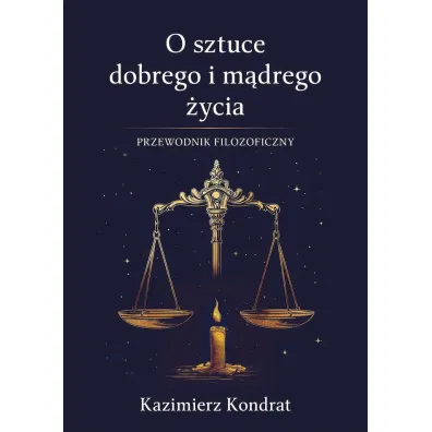 O sztuce dobrego i m�drego �ycia - Kazimierz Kondrat