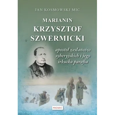 Marianin Krzysztof Szwermicki - aposto�... - Jan Kosmowski