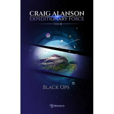 Black Ops. Expeditionary Force. Tom 4 - Craig  Alanson
