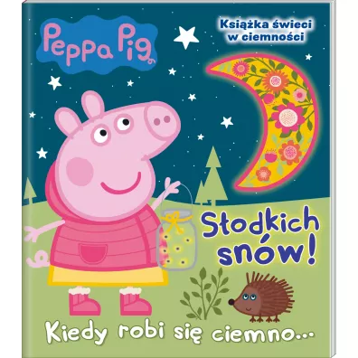 Peppa Pig. Sodkich snw! Kiedy robi si ciemno...