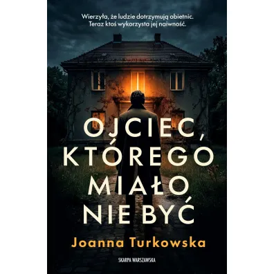 Ojciec, kt�rego mia�o nie by� - Joanna  Turkowska
