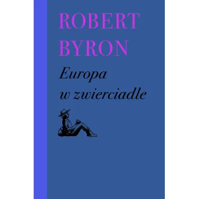 Europa w zwierciadle - Robert Byron