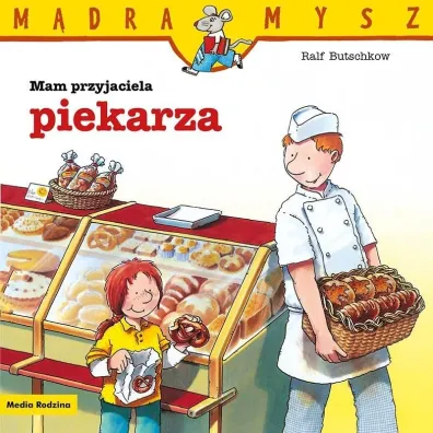 M�dra Mysz. Mam przyjaciela piekarza - Ralf Butschkow