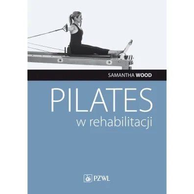 Pilates w rehabilitacji - Samantha  Wood