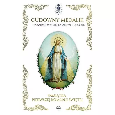 Cudowny medalik. Pami�tka I Komunii �wi�tej - Pawe� Ko�odziejski, Mary Windeatt Fabyan