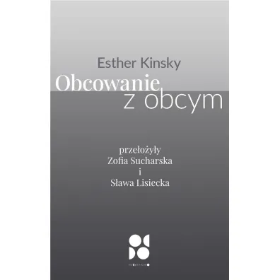 Obcowanie z obcym - Esther Kinsky