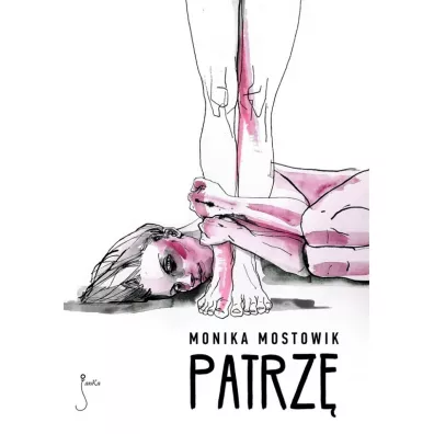 Patrz� - Monika Mostowik